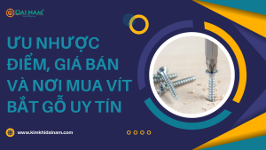 Ưu nhược điểm, giá bán và nơi mua vít bắt gỗ uy tín